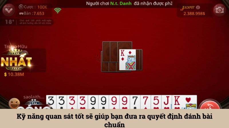 Kỹ năng quan sát tốt sẽ giúp bạn đưa ra quyết định đánh bài chuẩn