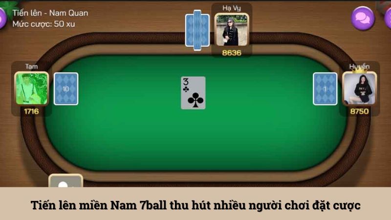 Tiến lên miền Nam 7ball thu hút nhiều người chơi đặt cược