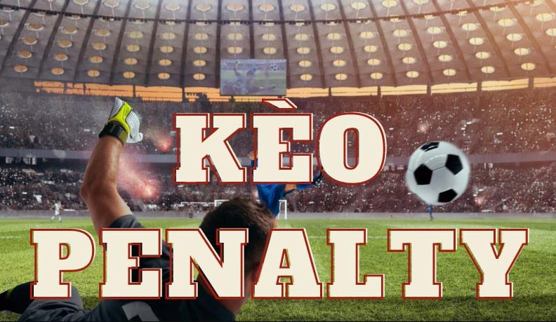 Sơ lược thông tin về kèo Penalty