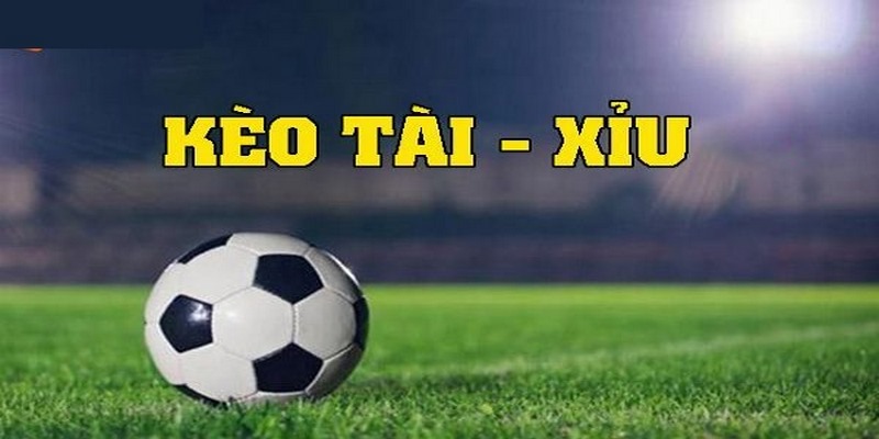 Một số kèo tài xỉu phổ biến